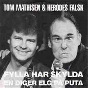 Tom Mathisen & Herodes Falsk - Fylla Har Skylda