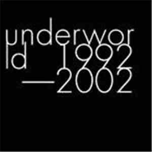 Underworld - 1992-2002