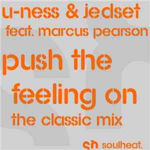 U-Ness & JedSet Feat Marcus Pearson - Push The Feeling On (The Classic Mix)