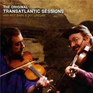Various With Aly Bain & Jay Ungar - The Original Transatlantic Sessions Vol ...