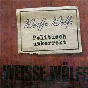 Weisse Wölfe - Politisch Unkorrekt