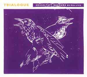 Wesseltoft, Schwarz, Berglund - Trialogue