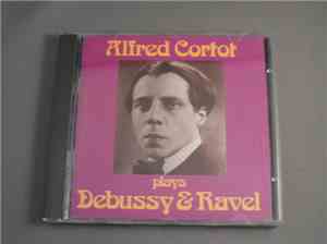 Alfred Cortot, Debussy, Ravel - Alfred Cortot Plays Debussy & Ravel