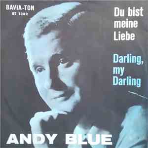 Andy Blue - Du Bist Meine Liebe / Darling, My Darling