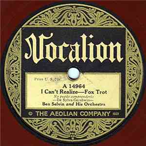 Ben Selvin And His Orchestra - I Can't Realize / Alabamy Bound