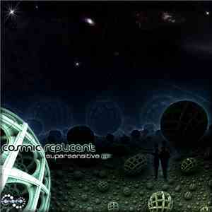 Cosmic Replicant - Supersensitive EP