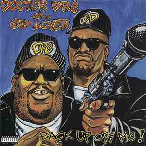 Doctor Dré & Ed Lover - Back Up Off Me!