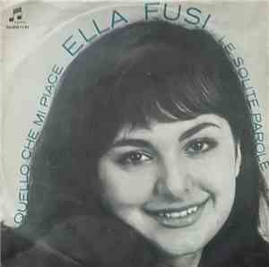 Ella Fusi - Quello Che Mi Piace / Le Solite Parole
