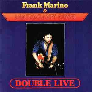 Frank Marino & Mahogany Rush - Double Live