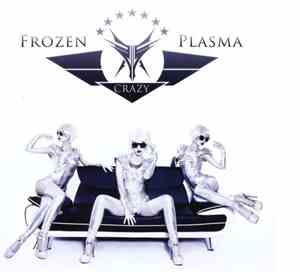 Frozen Plasma - Crazy