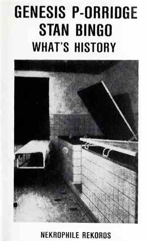 Genesis P-Orridge / Stan Bingo - What's History