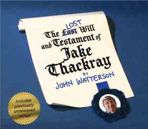 John Watterson - The Lost Will And Testament Of Jake Thackray