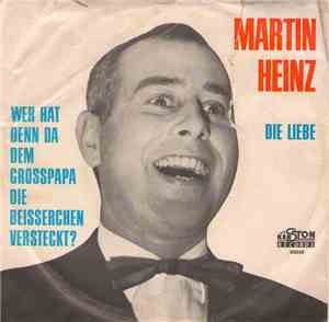 Martin Heinz - Wer Hat Denn Da Dem Grosspapa Die Beisserchen Versteckt?
