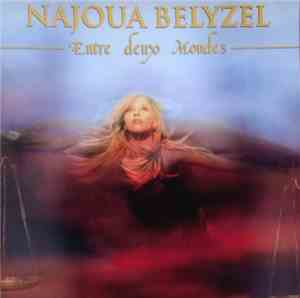 Najoua Belyzel - Entre Deux Mondes