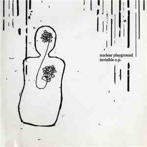 Nuclear Playground - Invisible E.P.