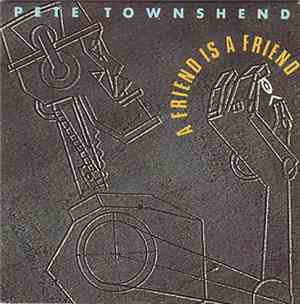 Pete Townshend - A Friend Is A Friend