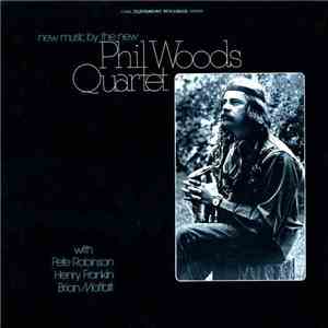 Phil Woods Quartet - New Music By The New Phil Woods Quartet