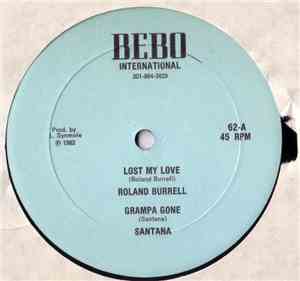 Roland Burrell / Santana  - Lost My Love / Grampa Gone
