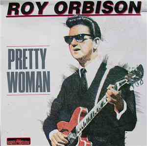 Roy Orbison - Pretty Woman