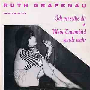Ruth Grafenau - Ich Verzeih' Dir / Mein Traumbild Wurde Wahr