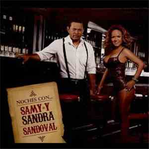 Samy Y Sandra Sandoval - Noches Con... Samy y Sandra Sandoval