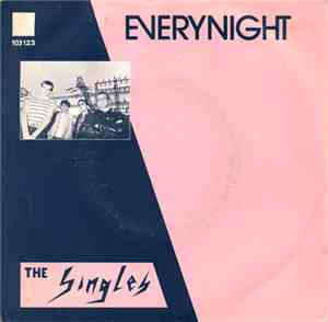 The Singles - Everynight
