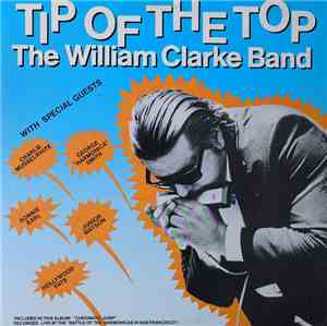 The William Clarke Band - Tip Of The Top