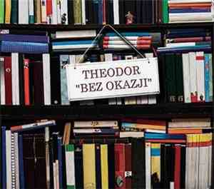 Theodor - Bez Okazji