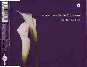 Vanten Feat. Luca - Enjoy The Silence 2003 Rmx