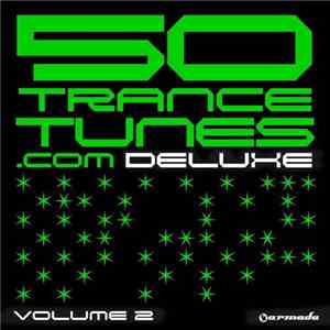 Various - 50 Trance Tunes Deluxe Volume 2.