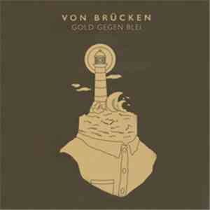 von Brücken - Gold Gegen Blei