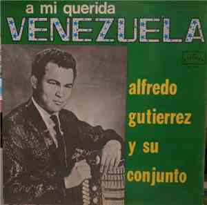 Alfredo Gutiérrez Y Su Conjunto - A Mi Querida Venezuela