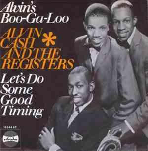 Alvin Cash And The Registers - Alvin's Boo-Ga-Loo / Let's Do Some Good Timi ...