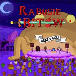 Arab Arab, Guli - Rabusie Bitów