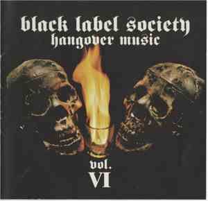 Black Label Society - Hangover Music Vol. VI