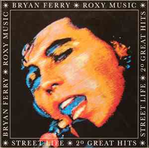 Bryan Ferry / Roxy Music - Street Life - 20 Great Hits