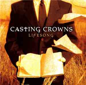 Casting Crowns - Lifesong