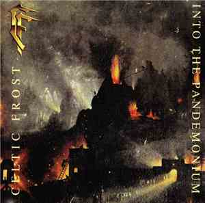 Celtic Frost - Into The Pandemonium