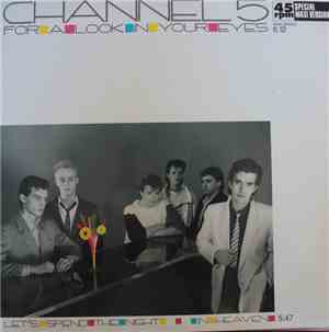 Channel 5  - For A Look In Your Eyes