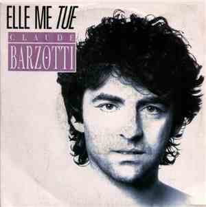Claude Barzotti - Elle Me Tue
