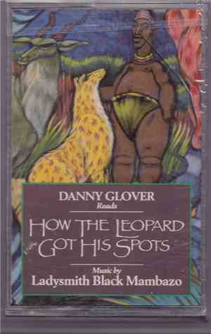Danny Glover, Ladysmith Black Mambazo - How The Leopard Got His Spots