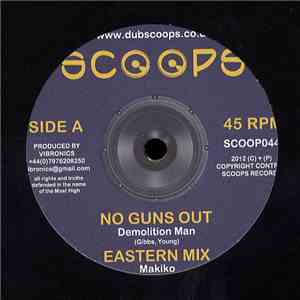 Demolition Man / Makiko / Echo Ranks / Vibronics - No Guns Out / Eastern Mi ...