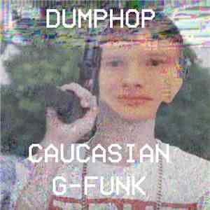 Dumphop - Caucasian G-Funk