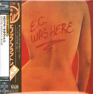 Eric Clapton - E.C. Was Here