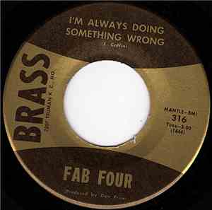Fab Four - I'm Always Doing Something Wrong / Young Blood