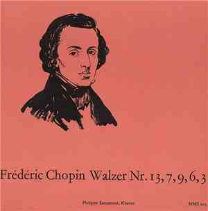 Frédéric Chopin, Philippe Entremont - Walzer Nr. 13, 7, 9, 6, 3