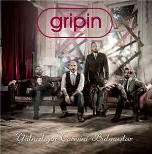 Gripin - Yalnızlığın Çaresini Bulmuşlar