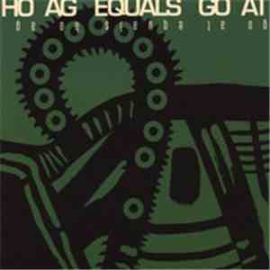 Ho-Ag - Ho Ag Equals Go At