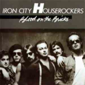 Iron City Houserockers - Blood On The Bricks