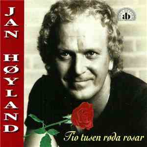 Jan Høiland - Tio Tusen Röda Rosor